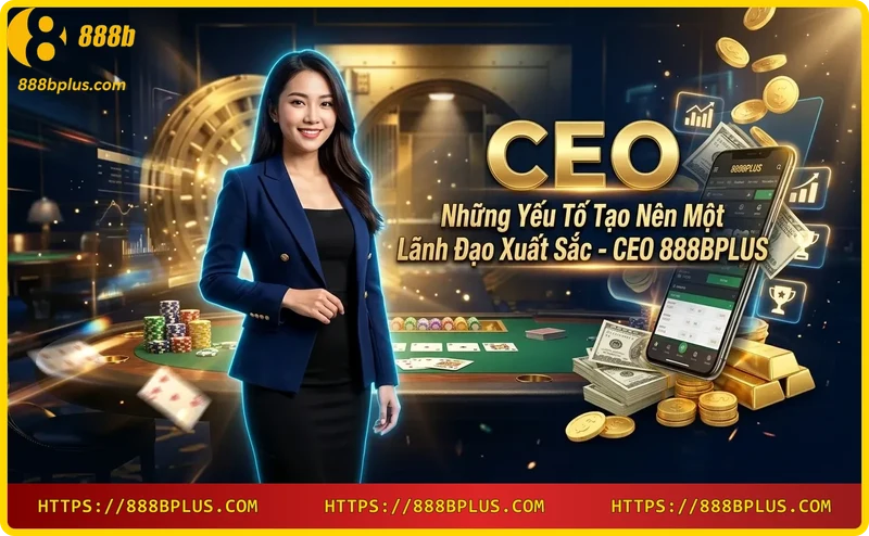 Ba yếu tố tạo nên lãnh đạo xuất sắc: kinh nghiệm, tầm nhìn, uy tín