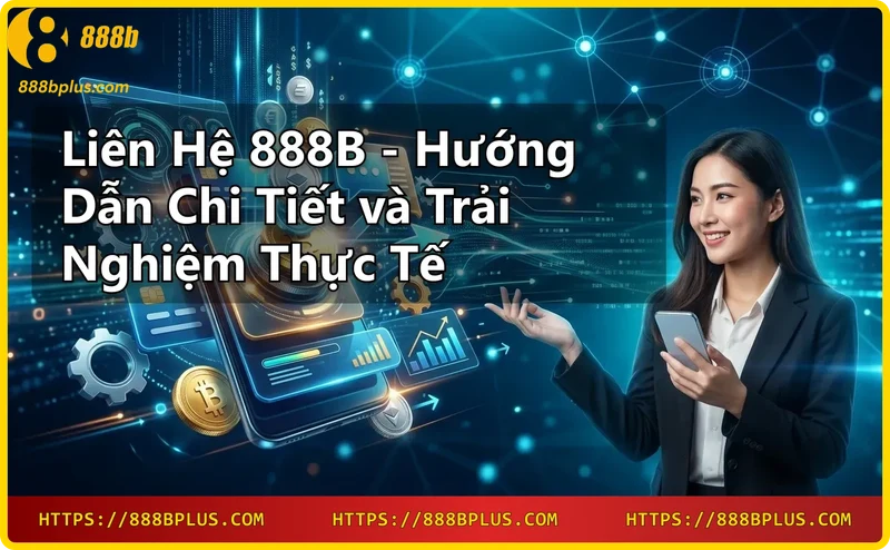 Các kênh hỗ trợ khách hàng 888B: live chat, email, hotline