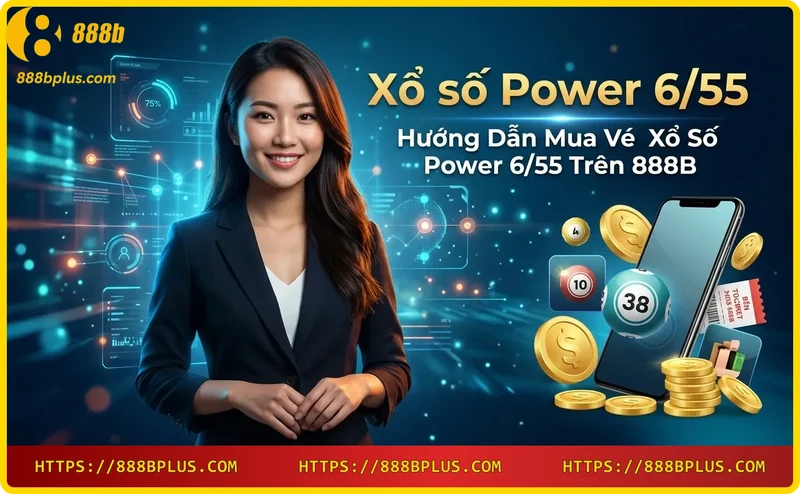 Hướng dẫn mua vé Xổ số Power 6/55 trên 888B