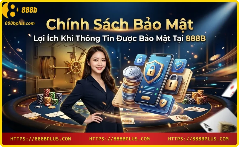 khi-thong-tin-duoc-bao-mat-ban-hoan-toan-yen-tam-trai-nghiem-dich-vu-tai-888b Khi thông tin được bảo mật, bạn hoàn toàn yên tâm trải nghiệm dịch vụ tại 888B
