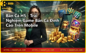 Người chơi đang trải nghiệm bắn cá H5 trên điện thoại thông minh